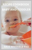 RECIPE COOKBOOK  FOR BABY AND TODDLER