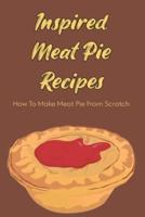 Inspired Meat Pie Recipes