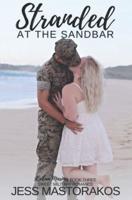 Stranded at the Sandbar: A Sweet, Castaway, Military Romance