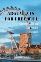 Arguments For Free Will