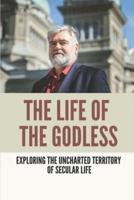 The Life Of The Godless