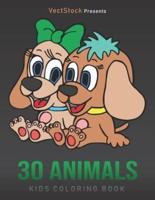 30 Animals Coloring Book for Kids: Animals Coloring Book with Horse, Elephant, Cat, Dog, Duck, Bird, Frog and Many More