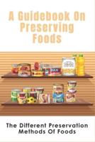 A Guidebook On Preserving Foods