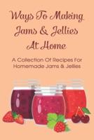 Ways To Making Jams & Jellies At Home