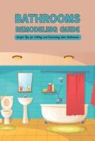 Bathrooms Remodeling Guide: Useful Tips for Editing and Decorating Your Bathrooms: Father's Day Gift