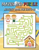 Mazes And Puzzle Activity Book For Kids 8-12: Fun and Challenging Mazes for Kids (8-12)