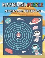 Mazes And Puzzle Activity Book For Kids 8-12: Awesome Games for Smart Kids: Fun puzzles, word games, and brain teasers. Activity book for ages 8-12.