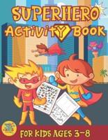 superhero activity book for kids ages 3-8: Superhero themed gift for Kids ages 3 and up