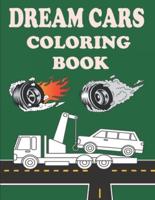 Dream Cars Coloring Book: Relaxing Coloring Book For Boys And Car Lovers