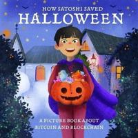 How Satoshi Saved Halloween: A Picture Book about Bitcoin and Blockchain