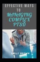 Effective Ways To Managing Complex PTSD