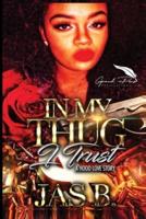 In My Thug I Trust : A Hood Love Story