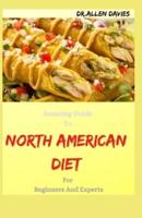 Amazing Guide To NORTH AMERICAN DIET For Beginners And Experts