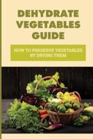 Dehydrate Vegetables Guide