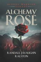 Alchemy Rose: Bloody Warrior Parade