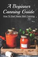 A Beginner Canning Guide
