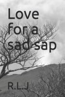 Love for a sad sap