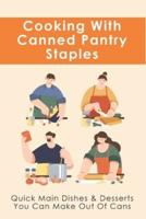 Cooking With Canned Pantry Staples