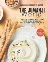 Cookbook Ticket to Enter the Jumanji World: Super Simple Recipes That Will Wake Up the Adventurer in You