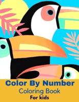 Color By Number Coloring Book For Kids: Coloring Book for Kids Ages 4-8