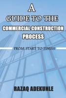 A Guide to The Commercial Construction Process: From Start to Finish