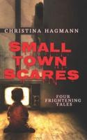 Small Town Scares: Four Frightening Tales