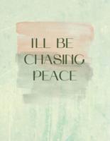 I'll Be Chasing Peace: Anti-Anxiety Notes for My Ever Worried Mind