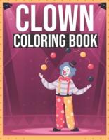 Clown Coloring Book : For Kids Ages 2-4, 4-8    Fun Coloring Pages for Kids, and for Anyone Who Loved Clowns .