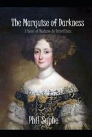 The Marquise of Darkness: A Novel of Madame de Brinvilliers