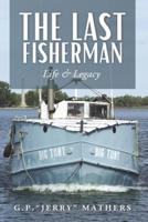 The Last Fisherman: Life & Legacy