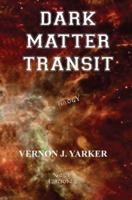 Dark Matter Transit : Trilogy
