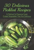 30 Delicious Pickled Recipes