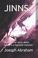 JINNS: short horror story about teens in a haunted mansion