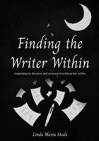 Finding the Writer Within: Inspiration to Discover and Reconnect to the Writer Within