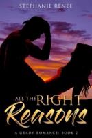 All the Right Reasons: A Grady Romance: Book 2