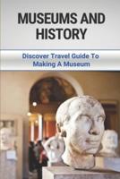 Museums And History