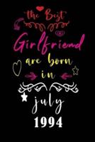 The Best Girlfriend Are Born in JULY 1994