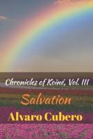 Chronicles of Koiné, Vol. III: Salvation