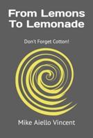 From Lemons To Lemonade : Don't Forget Cotton!