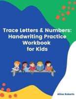 Trace Letters & Numbers: Handwriting Practice Workbook for Kids