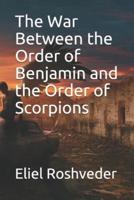The War Between the Order of Benjamin and the Order of Scorpions