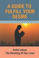 A Guide To Fulfill Your Desire