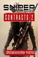 Sniper Ghost Warrior Contracts 2: Complete Guide And Walkthrough - Tips and Tricks