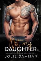 Not my Daughter: A BWWM Dark Mafia Romance
