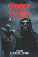 Spooky Stories Vol. 1: Monsters, Murderers, and Ghosts Unleashed!