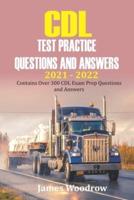CDL test Practice Questions and Answers  2021 - 2022: Contains Over 300 CDL Exam Prep Questions and Answers