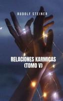 Relaciones Karmicas (Tomo V): Un libro que trata los principales temas de la filosofía teosófica y espiritual