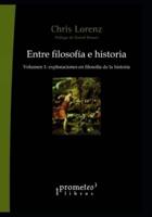 Entre filosofía e historia: Volumen 1: exploraciones en filosofía de la historia