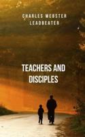 Teachers and Disciples: A wonderful book by one of the main promoters of the theosophical school