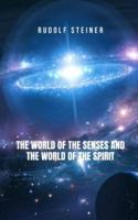 The World of the Senses and the World of the Spirit: An ideal book for those seekers of spiritual and transcendental knowledge